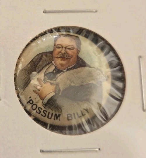 1909 Possum Billy William Howard Taft Political Button 1909 Possum Billy William Howard Taft Political Button