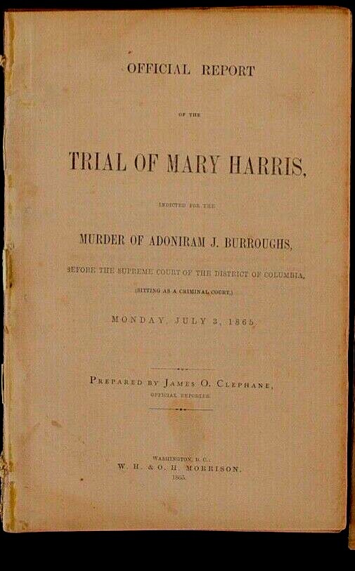 1865 Official Report Book on The Murder Trial of Mary Harris 1865 Official Report Book on The Murder Trial of Mary Harris
